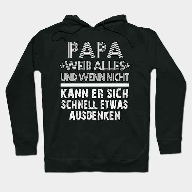 PAPA WEIB ALLES UND WENN NICHT KANN ER SICH SCHNELL ETWAS AUSDENKEN Hoodie by AdelaidaKang